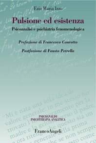 Pulsione ed esistenza. Psicoanalisi e psichiatria fenomenologica - Librerie.coop