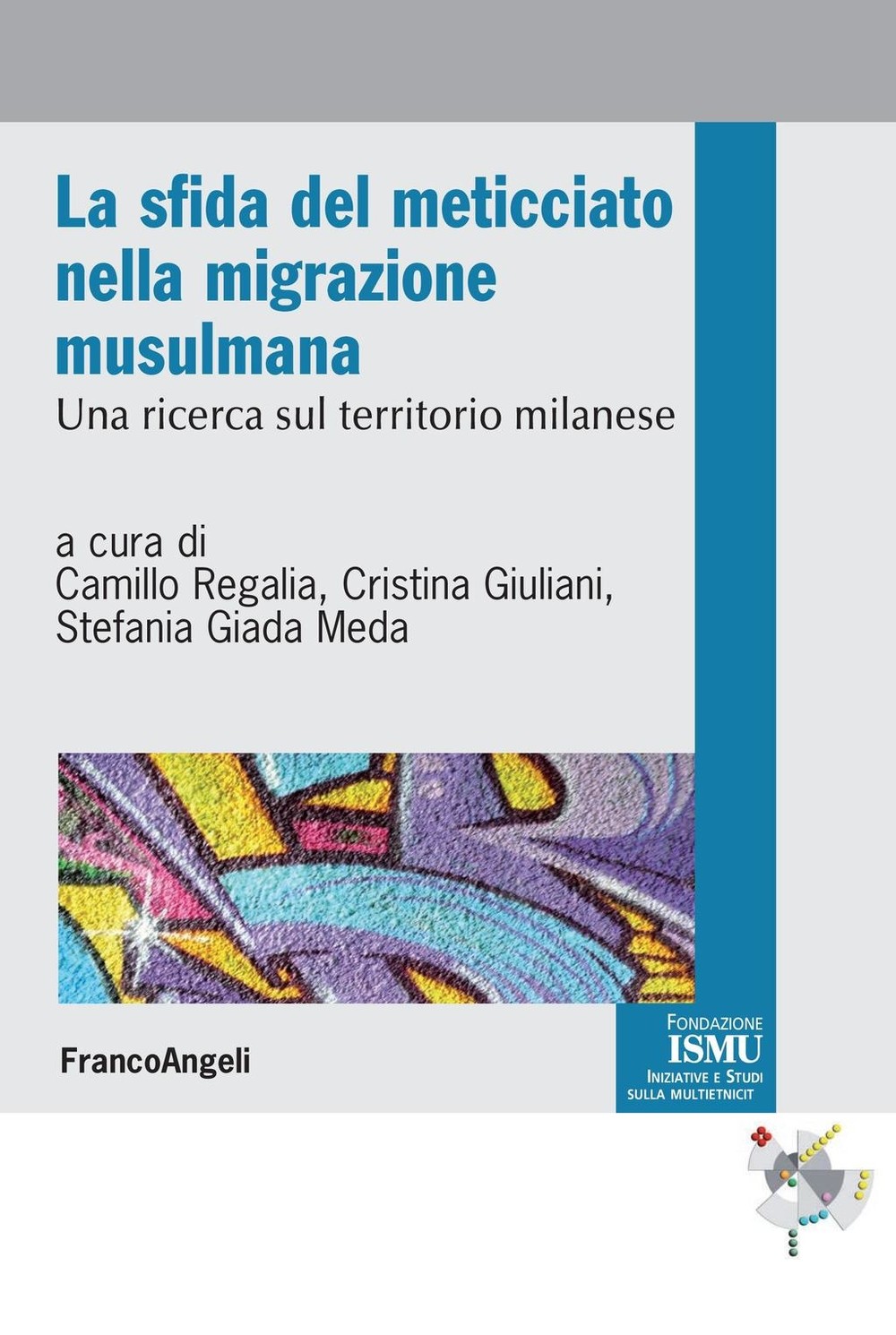 La sfida del meticciato nella migrazione musulmana. Una ricerca sul territorio milanese - Librerie.coop