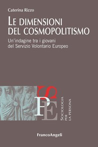 Le dimensioni del cosmopolitismo. Un'indagine tra i giovani del Servizio Volontario Europeo - Librerie.coop