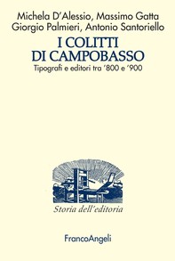 I Colitti di Campobasso. Tipografi e editori tra ’800 e ’900 - Librerie.coop