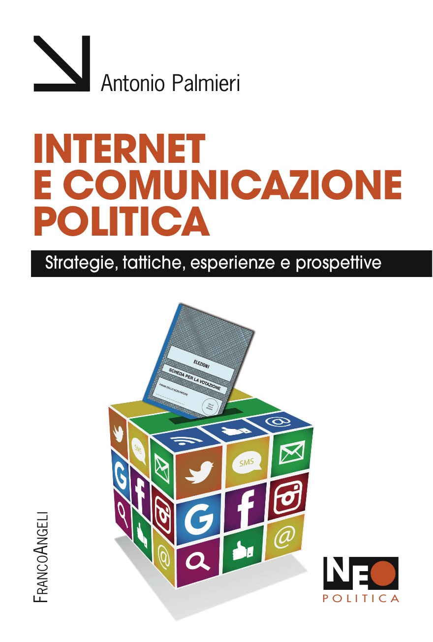 Internet e comunicazione politica. Strategie, tattiche, esperienze e prospettive - Librerie.coop