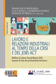 Lavoro e Relazioni Industriali al tempo della crisi e del Jobs Act. - Librerie.coop