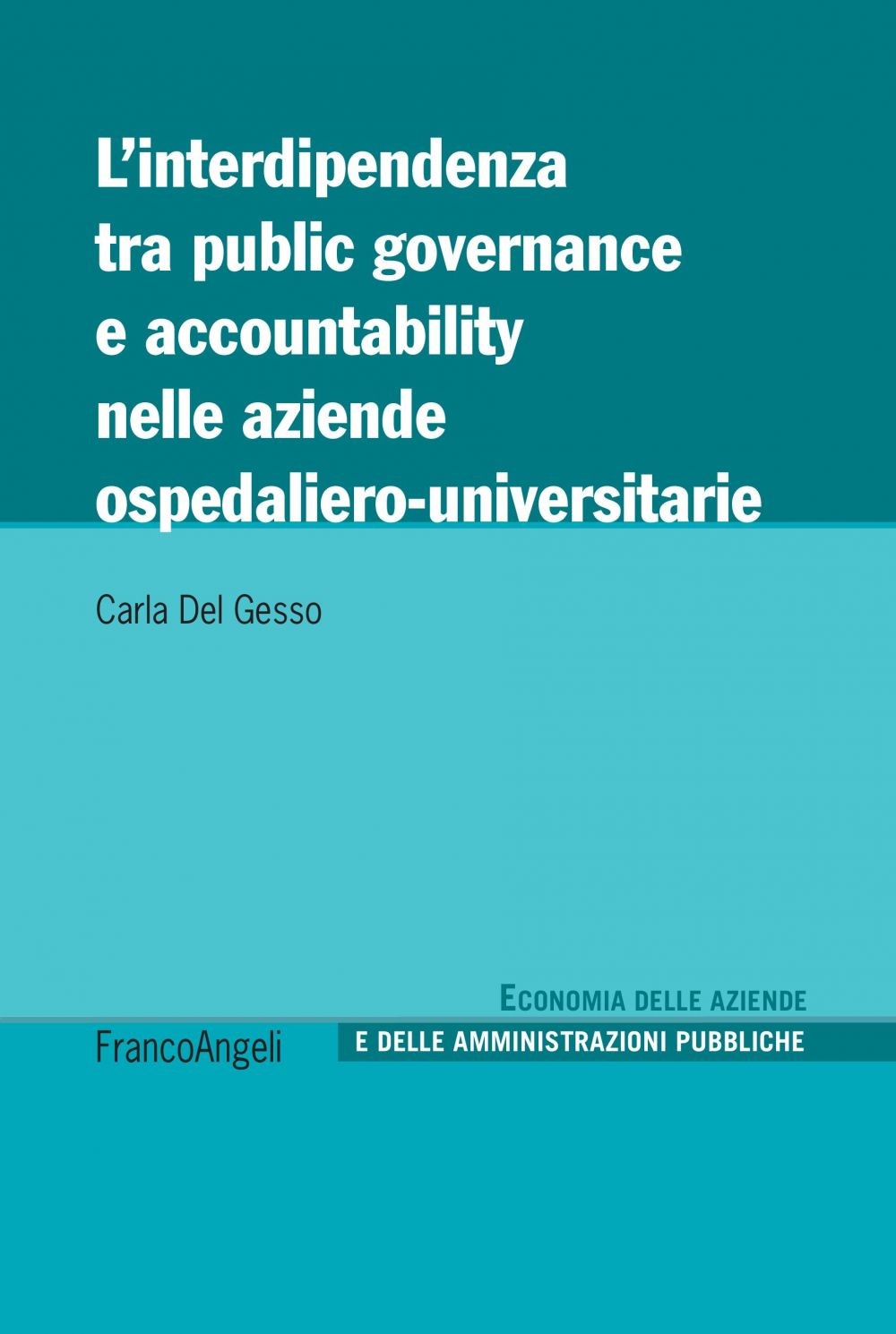 L'interdipendenza tra public governance e accountability nelle aziende ospedaliero-universitarie - Librerie.coop
