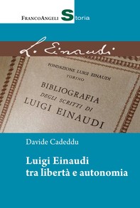 Luigi Einaudi tra libertà e autonomia - Librerie.coop