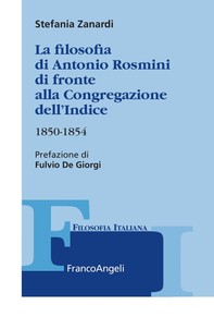 La filosofia di Antonio Rosmini di fronte alla Congregazione dell'Indice 1850-1854 - Librerie.coop