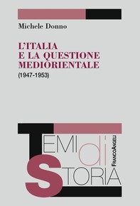 L'Italia e la questione mediorientale (1947-1953) - Librerie.coop