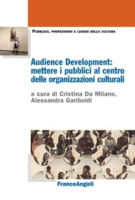 Audience Development: mettere i pubblici al centro delle organizzazioni culturali - Librerie.coop