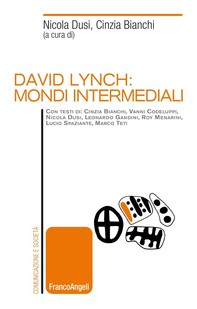David Lynch: mondi intermediali - Librerie.coop