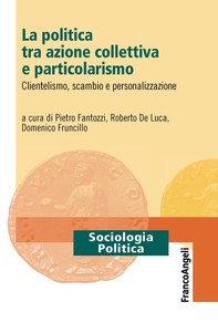La politica tra azione collettiva e particolarismo - Librerie.coop
