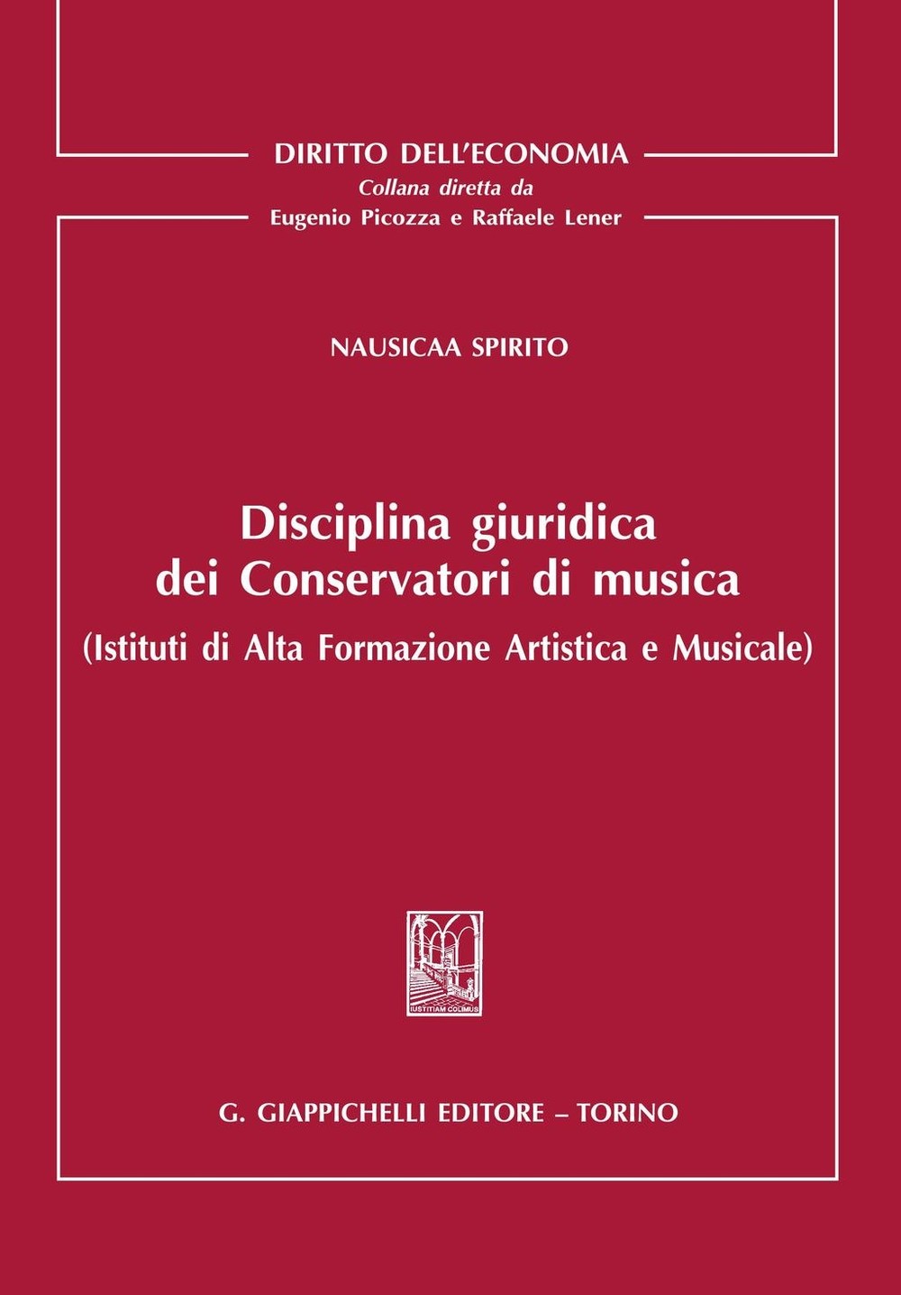 Disciplina giuridica dei Conservatori di musica (Istituti di Alta Formazione Artistica e Musicale) - Librerie.coop