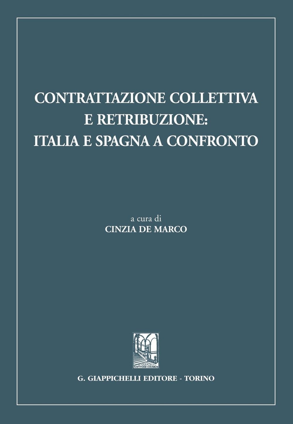 Contrattazione collettiva e retribuzione: Italia e Spagna a confronto - Librerie.coop