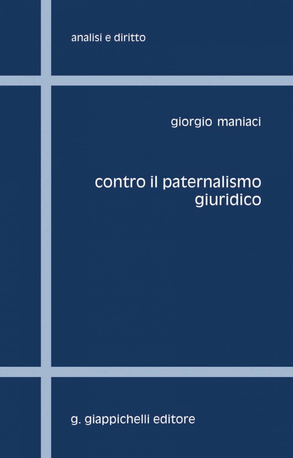 Contro il paternalismo giuridico - Librerie.coop