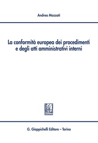 La conformità europea dei procedimenti e degli atti amministrativi interni - Librerie.coop
