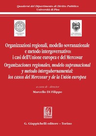 Organizzazioni regionali, modello sovranazionale e metodo intergovernativo: i casi dell'Unione Europea e del Mercosur - Librerie.coop