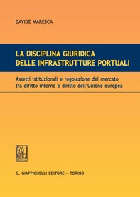 La disciplina giuridica delle infrastrutture portuali - Librerie.coop