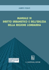Manuale di diritto urbanistico e dell'edilizia della Regione Lombardia - Librerie.coop