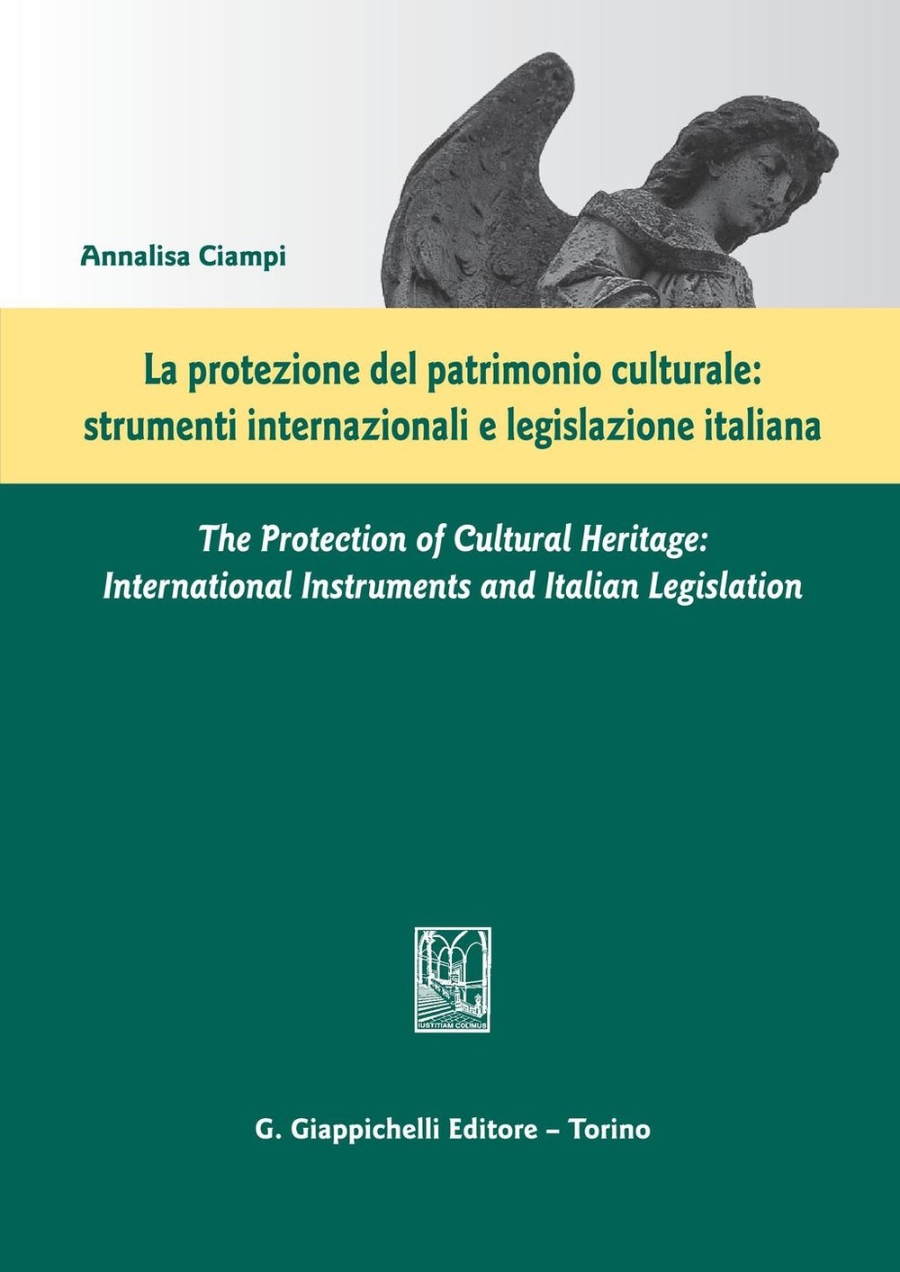 La protezione del patrimonio culturale: strumenti internazionali e legislazione italiana - Librerie.coop