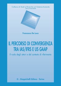 Il percorso di convergenza tra IAS/IFRS e US GAAP - Librerie.coop