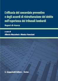 L'efficacia del concordato preventivo e degli accordi di ristrutturazione del debito nell'esperienza dei Tribunali lombardi - Librerie.coop