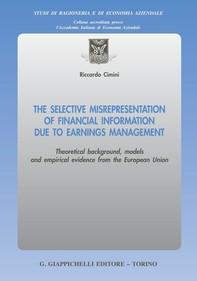 The selective misrepresentation of financial information due to earnings management - Librerie.coop