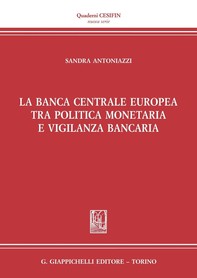 La Banca Centrale Europea tra politica monetaria e vigilanza bancaria - Librerie.coop