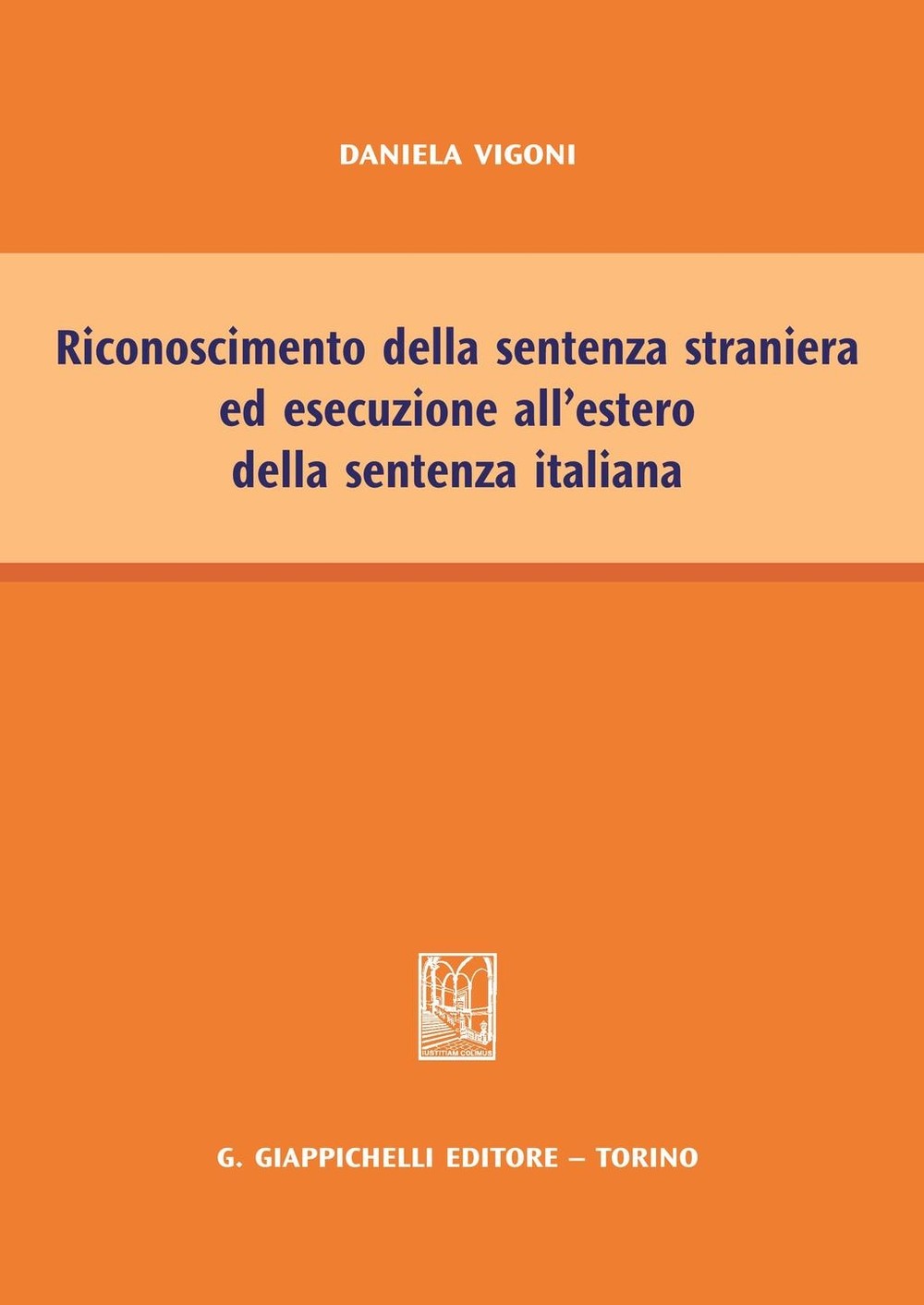 Riconoscimento della sentenza straniera ed esecuzione all'estero della sentenza italiana - Librerie.coop
