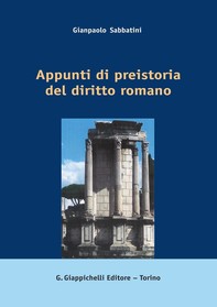 Appunti di preistoria del diritto romano - Librerie.coop