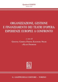 Organizzazione, gestione e finanziamento dei teatri d'opera: Esperienze europee a confronto - Librerie.coop