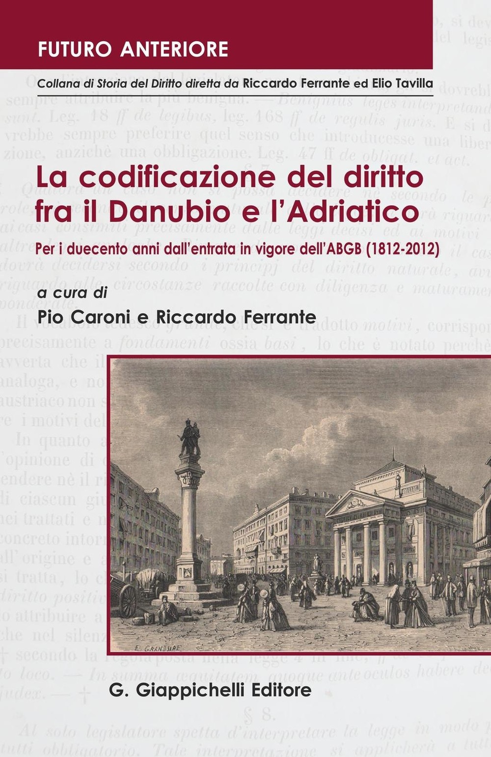 La codificazione del diritto fra il Danubio e l’Adriatico. Per i duecento anni dall’entrata in vigore dell’ABGB (1812-2012) - Librerie.coop