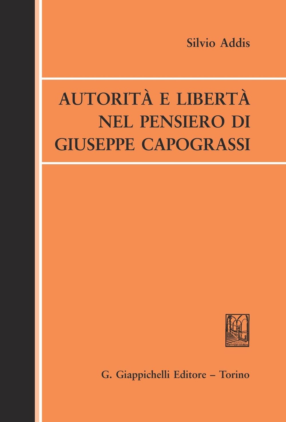 Autorità e libertà nel pensiero di Giuseppe Capograssi - Librerie.coop