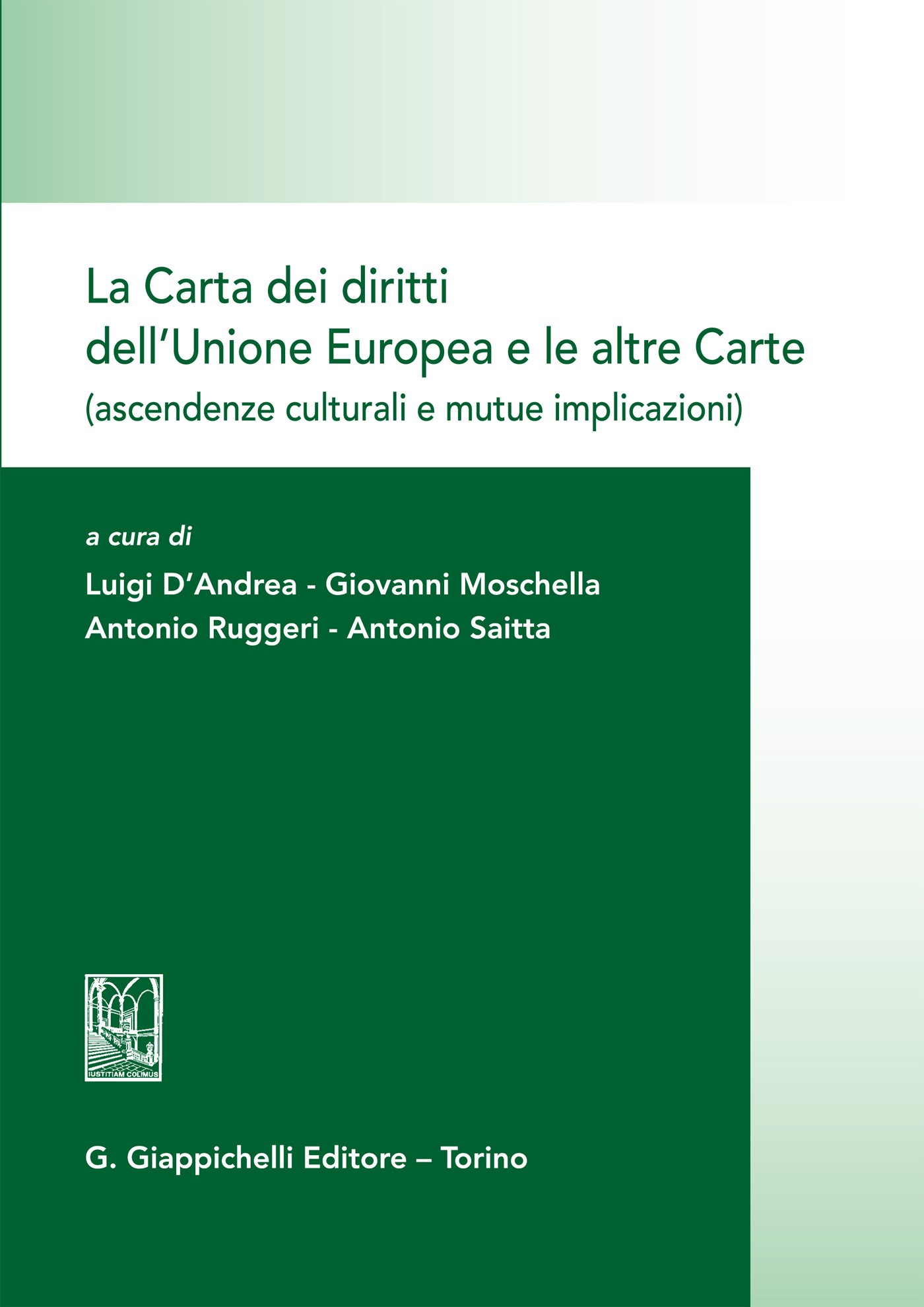 La Carta dei diritti dell'Unione Europea e le altre Carte (ascendenze culturali e mutue implicazioni) - Librerie.coop