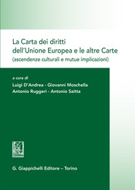 La Carta dei diritti dell'Unione Europea e le altre Carte (ascendenze culturali e mutue implicazioni) - Librerie.coop