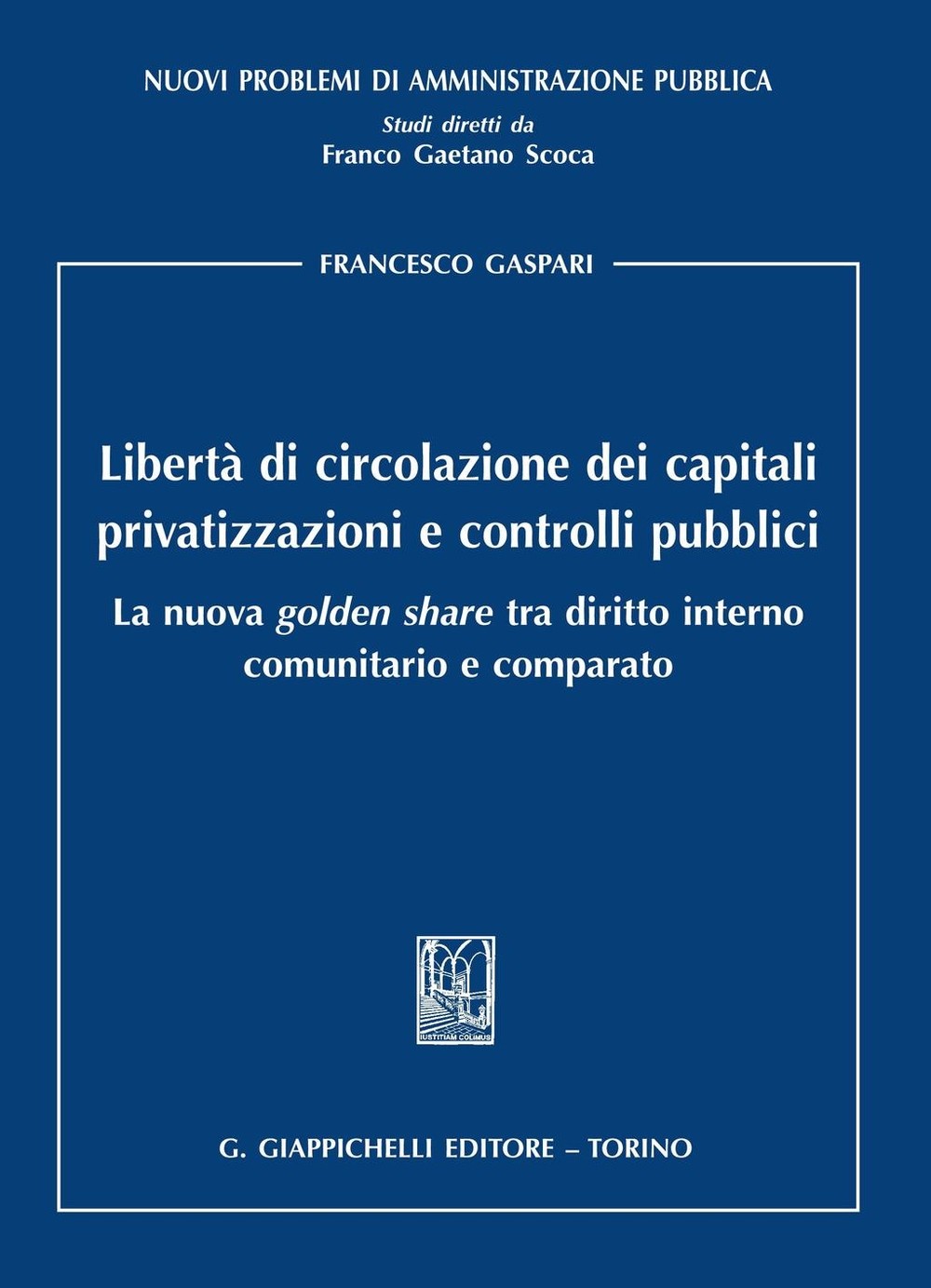 Liberta' di circolazione dei capitali, privatizzazioni e controlli pubblici - Librerie.coop