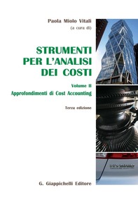 Strumenti per l'analisi dei costi. Volume II. Approfondimenti di Cost Accounting. - Librerie.coop