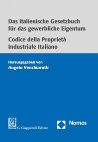 Das italienische Gesetzbuch für das gewerbliche Eigentum - Codice della proprietà industriale italiano - Librerie.coop