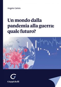 Un mondo dalla pandemia alla guerra: quale futuro? - e-Book - Librerie.coop