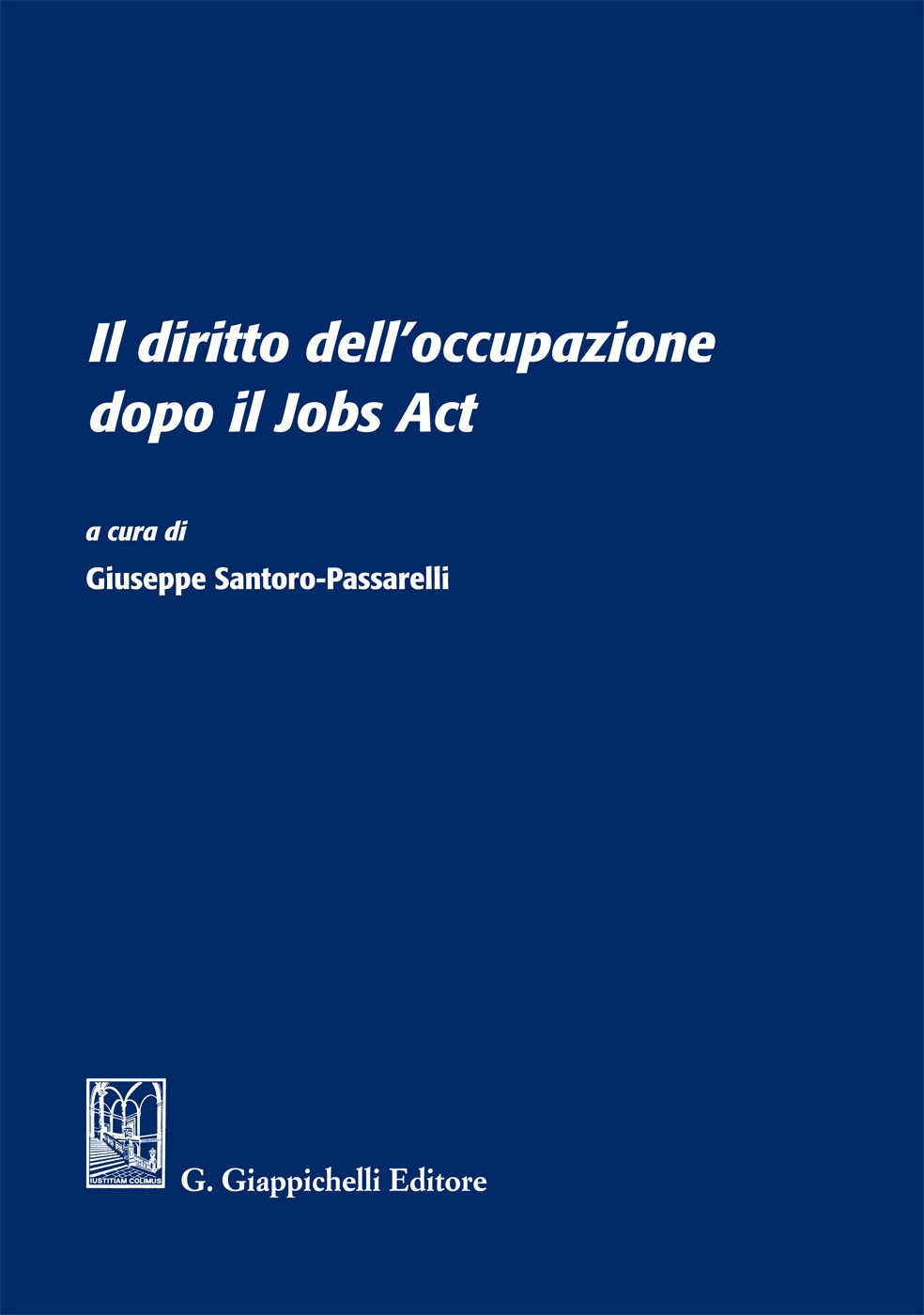 Il diritto dell'occupazione dopo il Jobs Act - Librerie.coop