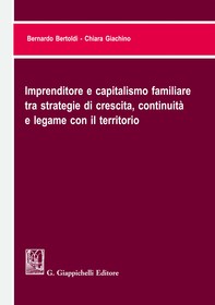 Imprenditore e capitalismo familiare tra strategie di crescita, continuità e legame con il territorio - Librerie.coop
