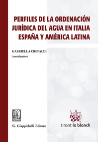 Perfiles de la ordenaciòn jurìdica del agua en Italia, Espana y América Latina - Librerie.coop