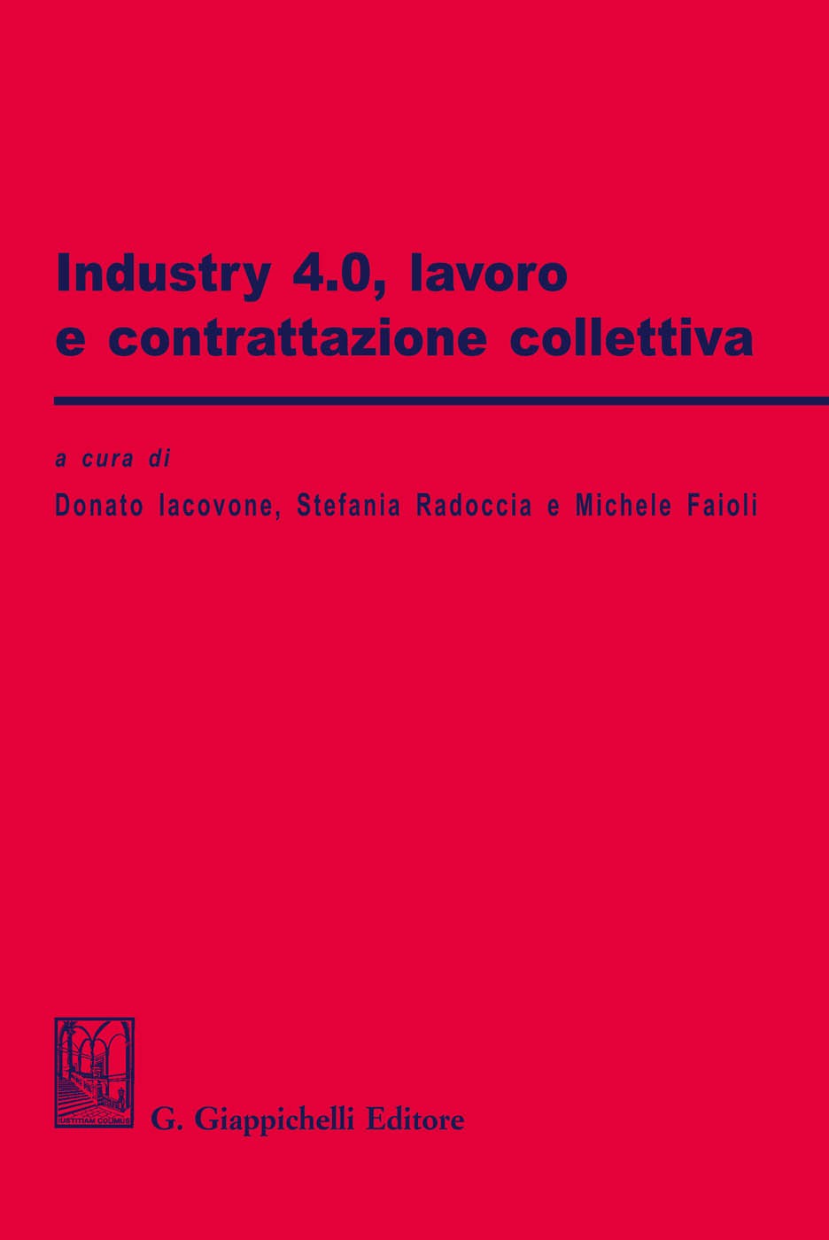 Industry 4.0, lavoro e contrattazione collettiva - Librerie.coop
