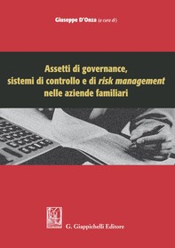 Assetti di governance, sistemi di controllo e di risk management nelle aziende familiari - Librerie.coop
