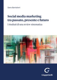 Social media marketing tra passato, presente e futuro - e-Book - Librerie.coop