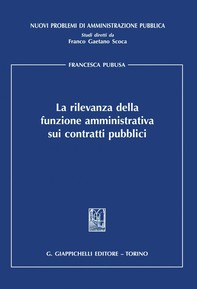 La rilevanza della funzione amministrativa sui contratti pubblici - e-Book - Librerie.coop