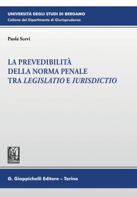La prevedibilità della norma penale tra legislatio e iurisdictio - e-Book - Librerie.coop