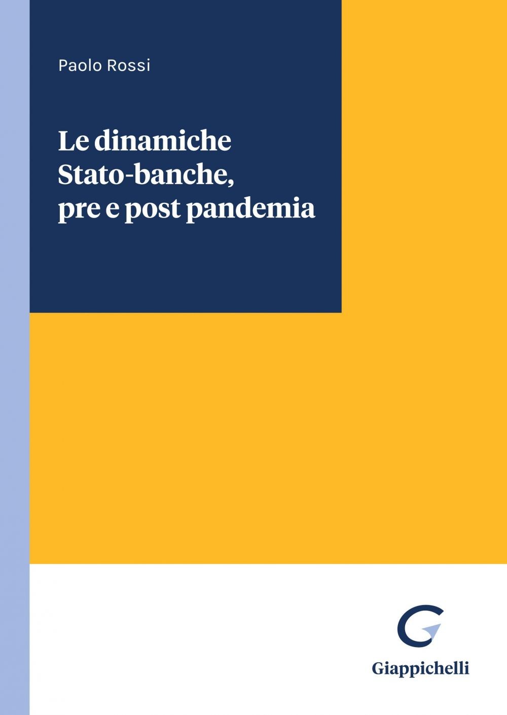 Le dinamiche Stato-banche, pre e post pandemia - e-Book - Librerie.coop