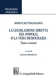 Moritz Rittinghausen. La legislazione diretta del popolo, o la vera democrazia - Librerie.coop