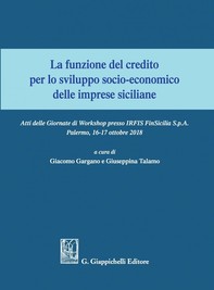 La funzione del credito per lo sviluppo socio-economico delle imprese siciliane - Librerie.coop