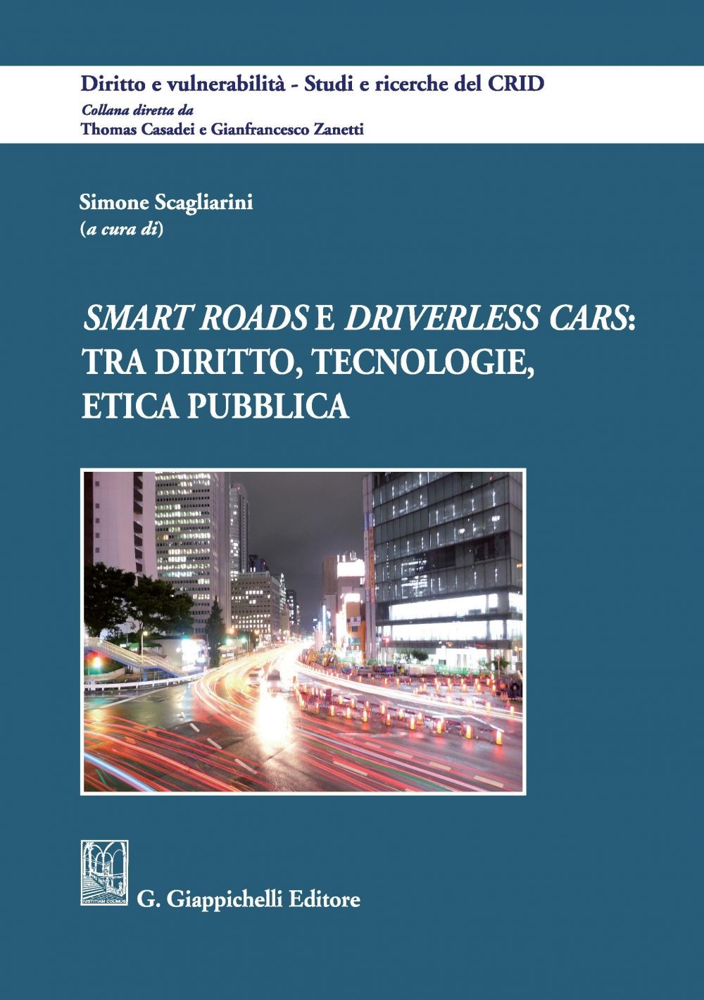 Smart roads e driverless cars: tra diritto, tecnologie, etica pubblica - Librerie.coop