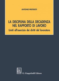 La disciplina della decadenza nel rapporto di lavoro - Librerie.coop