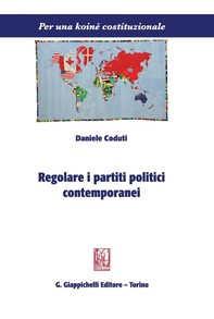 Regolare i partiti politici contemporanei - Librerie.coop